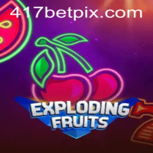 ExplodingFruits: A Fresh and Exciting Gaming Experience with 417bet.com