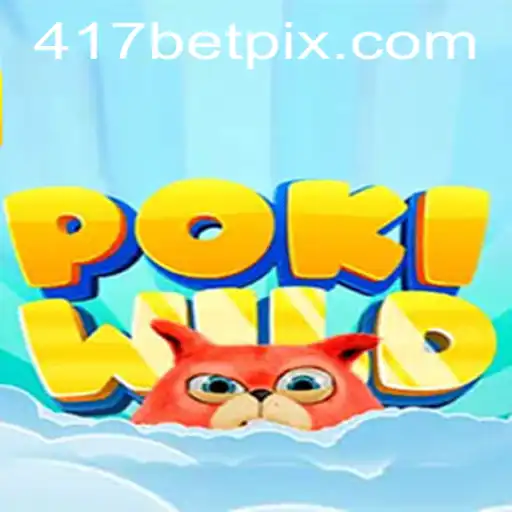 PokiWild: A Captivating Online Adventure with 417bet.com